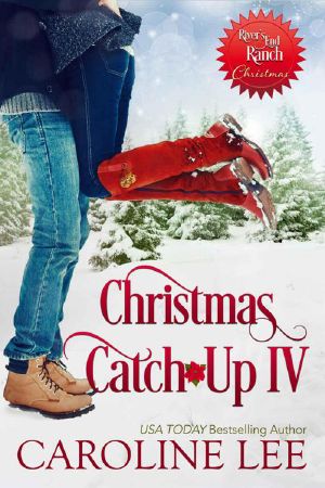 [River's End Ranch 39] • Christmas Catch-Up IV